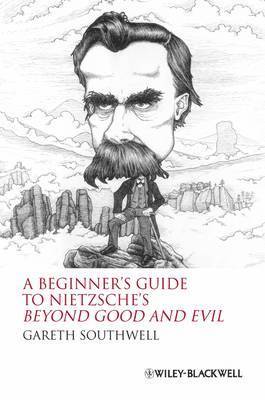 A Beginner's Guide to Nietzsche's Beyond Good and Evil 1