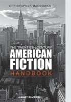 bokomslag The Twentieth-Century American Fiction Handbook