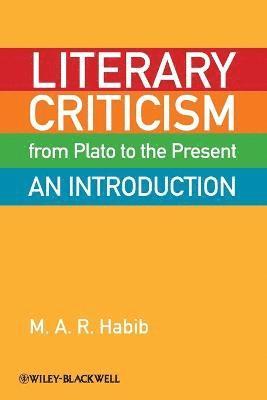 M. A. R. Habib - Literary Criticism from Plato to the Present, Häftad