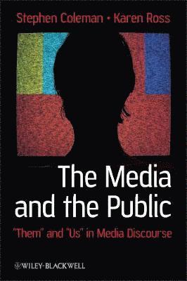 Stephen Coleman, Karen Ross - Media and The Public, Häftad