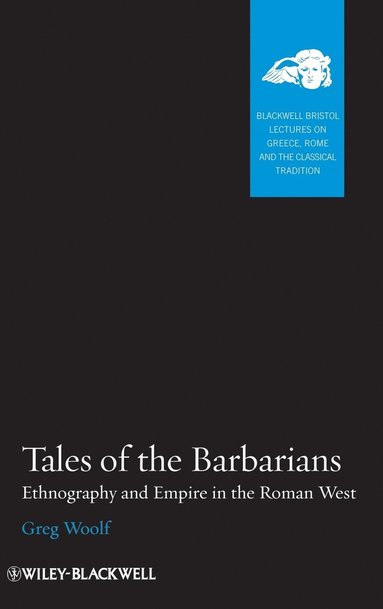 Greg Woolf - Tales of the Barbarians, Inbunden