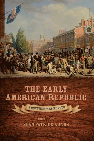 Adams, Sean Patrick Adams - Early American Republic, Häftad
