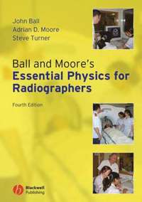 bokomslag Ball and Moore's Essential Physics for Radiographers