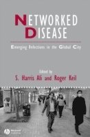 ALI, Keil, S. Harris Ali, Roger Keil - Networked Disease, Inbunden