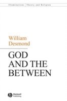 William Desmond - God and the Between, Inbunden