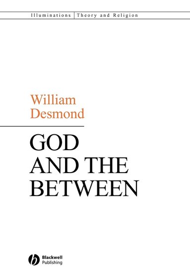 William Desmond - God and the Between, Häftad
