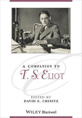 David E. Chinitz, David E. (Loyola University Chicago) Chinitz - Companion to T. S. Eliot, Inbunden