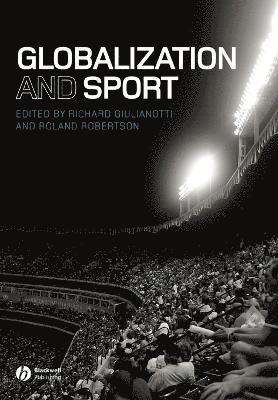 Richard Giulianotti, Roland Robertson - Globalization and Sport, Häftad