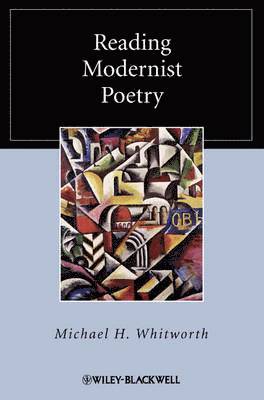 Michael H. Whitworth - Reading Modernist Poetry, Inbunden
