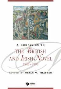 bokomslag A Companion to the British and Irish Novel, 1945 - 2000