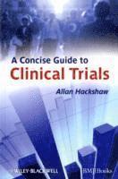 Allan Hackshaw - A Concise Guide to Clinical Trials, Häftad