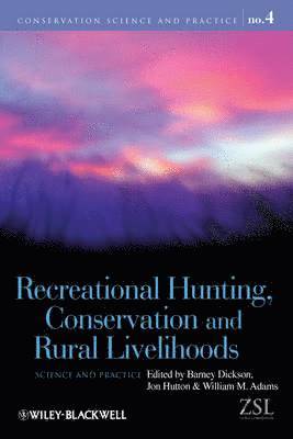 Barney Dickson, Jonathan Hutton, William A. Adams - Recreational Hunting, Conservation and Rural Livelihoods, Häftad