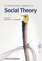 Bryan S. Turner - New Blackwell Companion to Social Theory, Inbunden