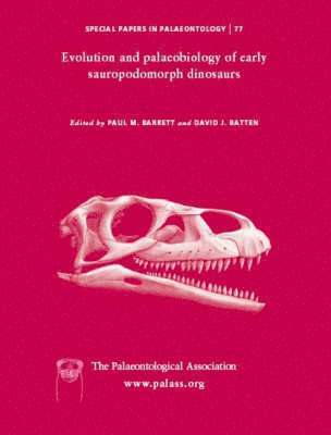 Special Papers in Palaeontology, Evolution and Palaeobiology of Early Sauropodomorph Dinosaurs 1