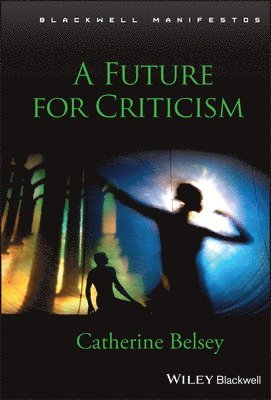 Catherine Belsey, Belsey - Future for Criticism, Inbunden