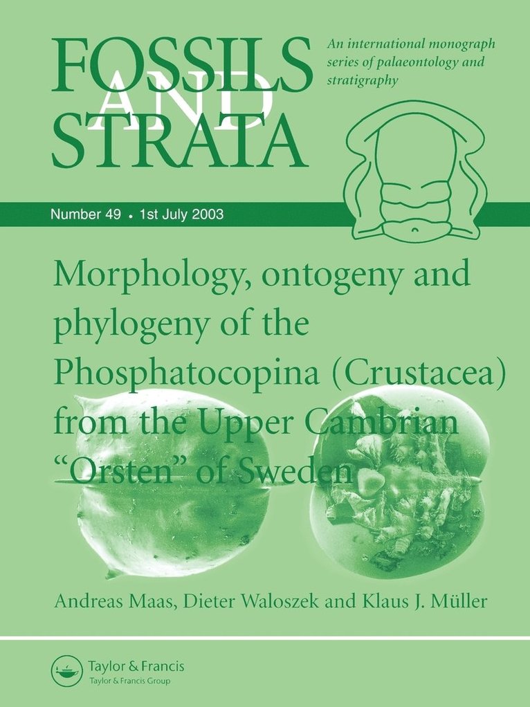 Morphology, Ontogeny and Phylogeny of the Phosphatocopina (Crustacea) from the Upper Cambrian Orsten of Sweden 1