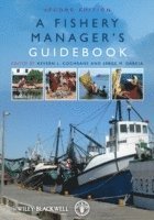 Kevern L. Cochrane, Serge M. Garcia, Italy) Cochrane, Kevern L. (Food and Agriculture Organisation of the United Nations, Rome, Italy) Garcia, Serge M. (Food and Agriculture Organisation of the United Nations, Rome - Fishery Manager's Guidebook, Inbunden