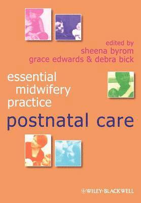 Editor:Sheena Byrom, Editor:Grace Edwards, Sheena Byrom, Grace Edwards, Debra Bick - Postnatal Care, Häftad