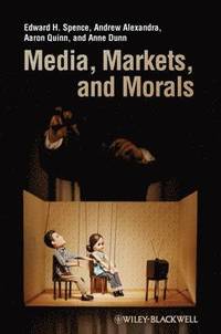 bokomslag Media, Markets, and Morals