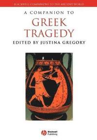 bokomslag A Companion to Greek Tragedy