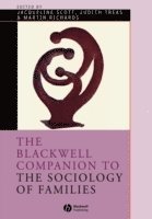SCOTT, Jacqueline Scott, Judith Treas, Martin Richards - Blackwell Companion to the Sociology of Families, Häftad