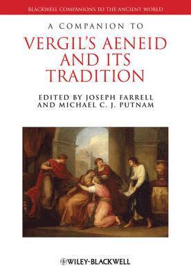 Joseph Farrell, Michael C. J. Putnam, USA) Farrell, Joseph (University of Pennsylvania, USA) Putnam, Michael C. J. (Brown University, Michael C J Putnam - Companion to Vergil's Aeneid and its Tradition, Inbunden