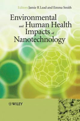 Jamie R. Lead, Emma Smith - Environmental and Human Health Impacts of Nanotechnology, Inbunden