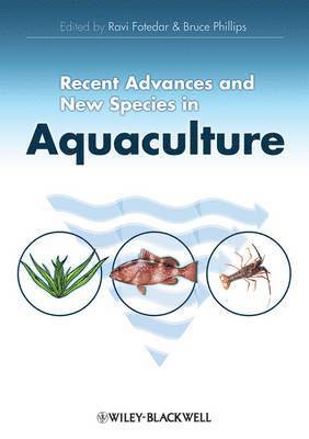 Recent Advances and New Species in Aquaculture 1