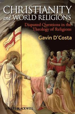 Gavin D'Costa, Gavin (University of Bristol) D'Costa - Christianity and World Religions, Inbunden