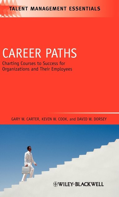 Gary W. Carter, Kevin W. Cook, David W. Dorsey - Career Paths, Inbunden