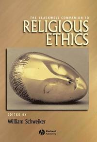 bokomslag The Blackwell Companion to Religious Ethics