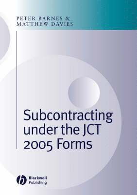 Peter Barnes, Matthew Davies - Subcontracting Under the JCT 2005 Forms, Inbunden