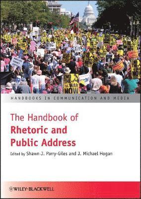 Shawn J. Parry-Giles, J. Michael Hogan - Handbook of Rhetoric and Public Address, Inbunden