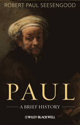 Robert Paul Seesengood - Paul: A Brief History, Inbunden