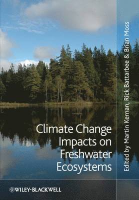 Martin Kernan, Richard W. Battarbee, Brian R. Moss, Martin (University College London) Kernan, Richard W. (University College London) Battarbee, Brian R. (University of Liverpool) Moss, Richard W Battarbee, Brian R Moss - Climate Change Impacts on Freshwater Ecosystems, Inbunden