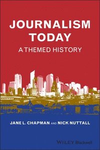 bokomslag Journalism Today - A Themed History