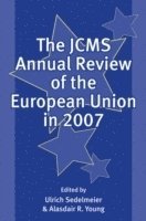Ulrich Sedelmeier, Alasdair R. Young - JCMS Annual Review of the European Union in 2007, Häftad