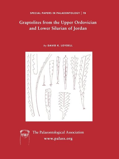 David K. Loydell - Special Papers in Palaeontology, Graptolites from the Upper Ordovician and Lower Silurian of Jordan, Häftad