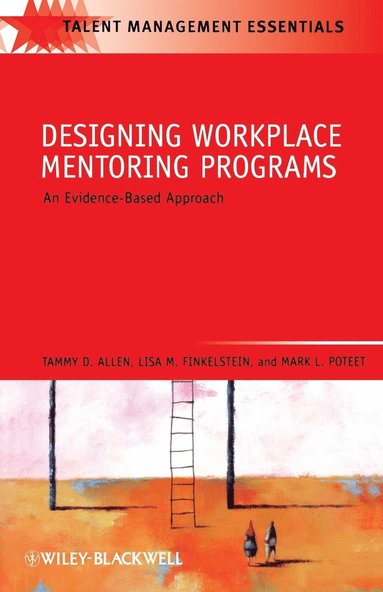 Tammy D. Allen, Lisa M. Finkelstein, Mark L. Poteet - Designing Workplace Mentoring Programs, Häftad