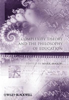 Complexity Theory and the Philosophy of Education 1
