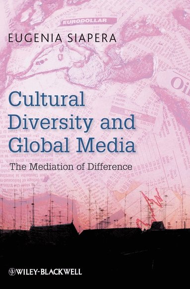 Eugenia Siapera - Cultural Diversity and Global Media, Inbunden