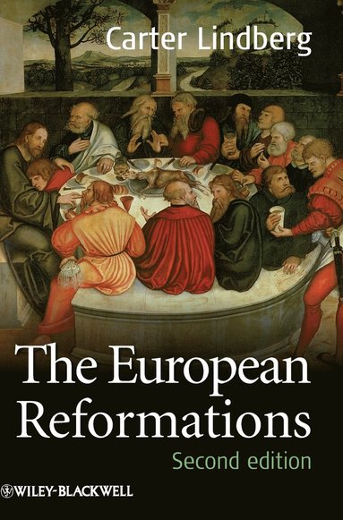 Carter Lindberg - European Reformations, Inbunden