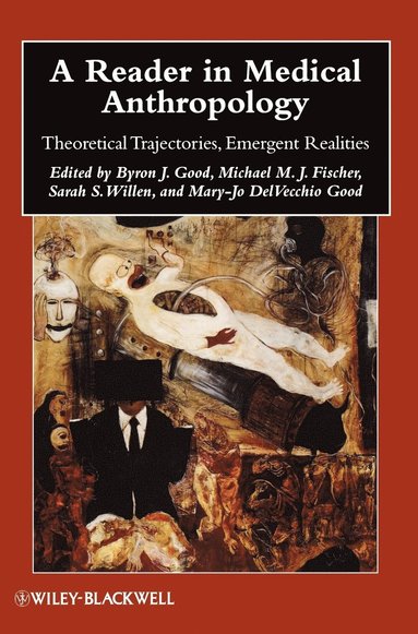 Good, Byron J. Good, Michael M. J. Fischer, Sarah S. Willen, Mary-Jo DelVecchio Good - Reader in Medical Anthropology, Inbunden