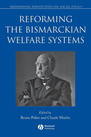 Palier, Martin C, Bruno Palier, Claude Martin - Reforming the Bismarckian Welfare Systems, Häftad
