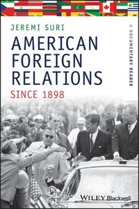 bokomslag American Foreign Relations Since 1898