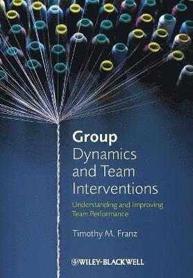 Group Dynamics and Team Interventions 1