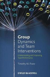 bokomslag Group Dynamics and Team Interventions