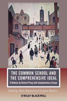 bokomslag The Common School and the Comprehensive Ideal: A Defence by Richard Pring with Complementary Essays