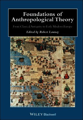 Robert Launay - Foundations of Anthropological Theory, Inbunden