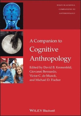David B. Kronenfeld, Giovanni Bennardo, Victor C. de Munck, Michael D. Fischer - Companion to Cognitive Anthropology, Inbunden